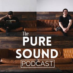 The Pure Sound Podcast