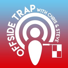 The Offside Trap with Chris & Steve