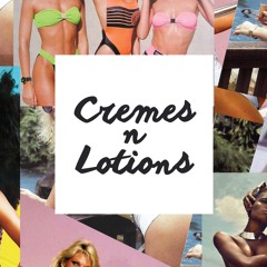 CREMES N LOTIONS