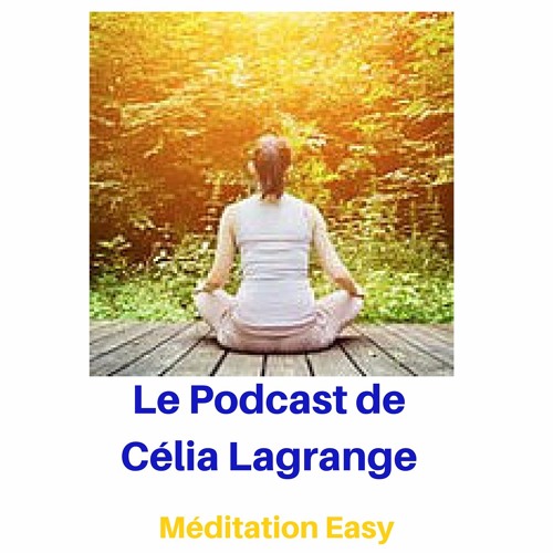 Le podcast de Célia Lagrange - Méditation Easy’s avatar