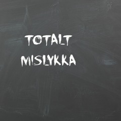 Totalt mislykka