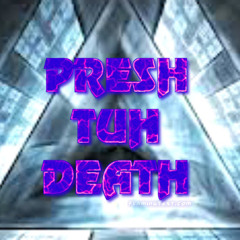 phreshtudeath
