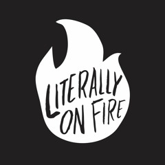 Literally On Fire