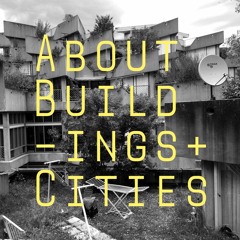 About Buildings + Cities