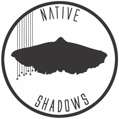 Native Shadows