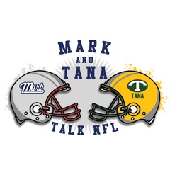 Mark And Tana Talk NFL