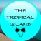 The Tropical Island Network