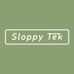 Sloppy Tek