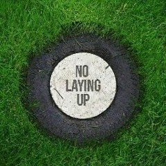 No Laying Up Podcast: Episode 1