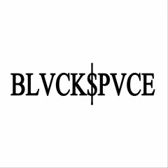 BLVCK$PVCE