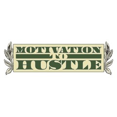 Motivation To Hustle