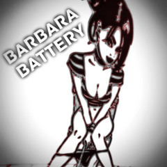 Barbara Battery BatterY)