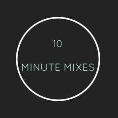 10MINUTEMIXES