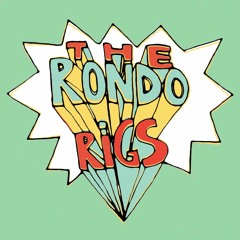 The Rondo Rigs