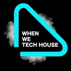 When We Tech House