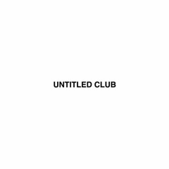 UNTITLED CLUB
