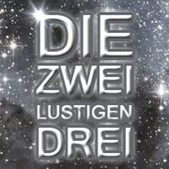 Die Zwei Lustigen Drei