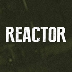 REACTOR