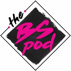 The BS Pod