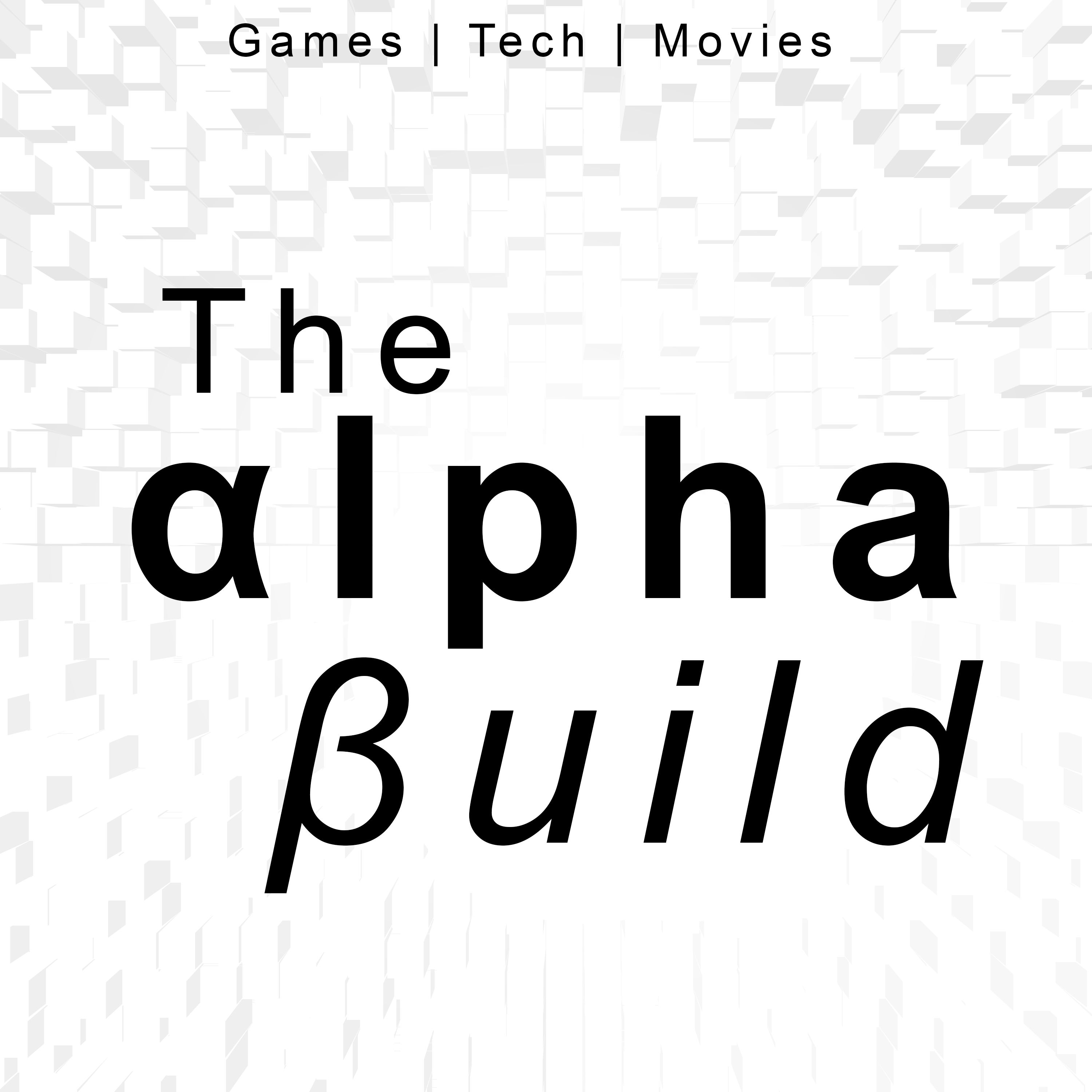 The Alpha Build