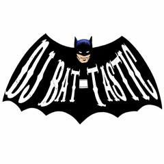 Dj Bat-Tastic