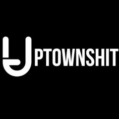 UptownShit Presents