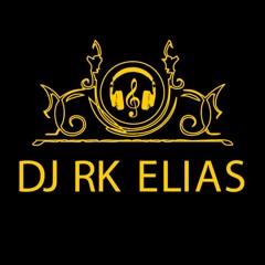 Dj RK ELIAS