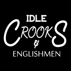 Idle Crooks & Englishmen