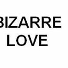 Bizarre Love