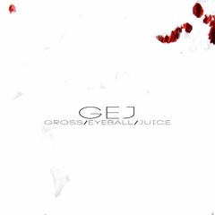 GrossEyeballJuice