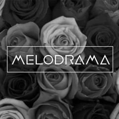MELODRAMA