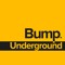 Bump Underground