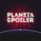 Planeta Spoiler