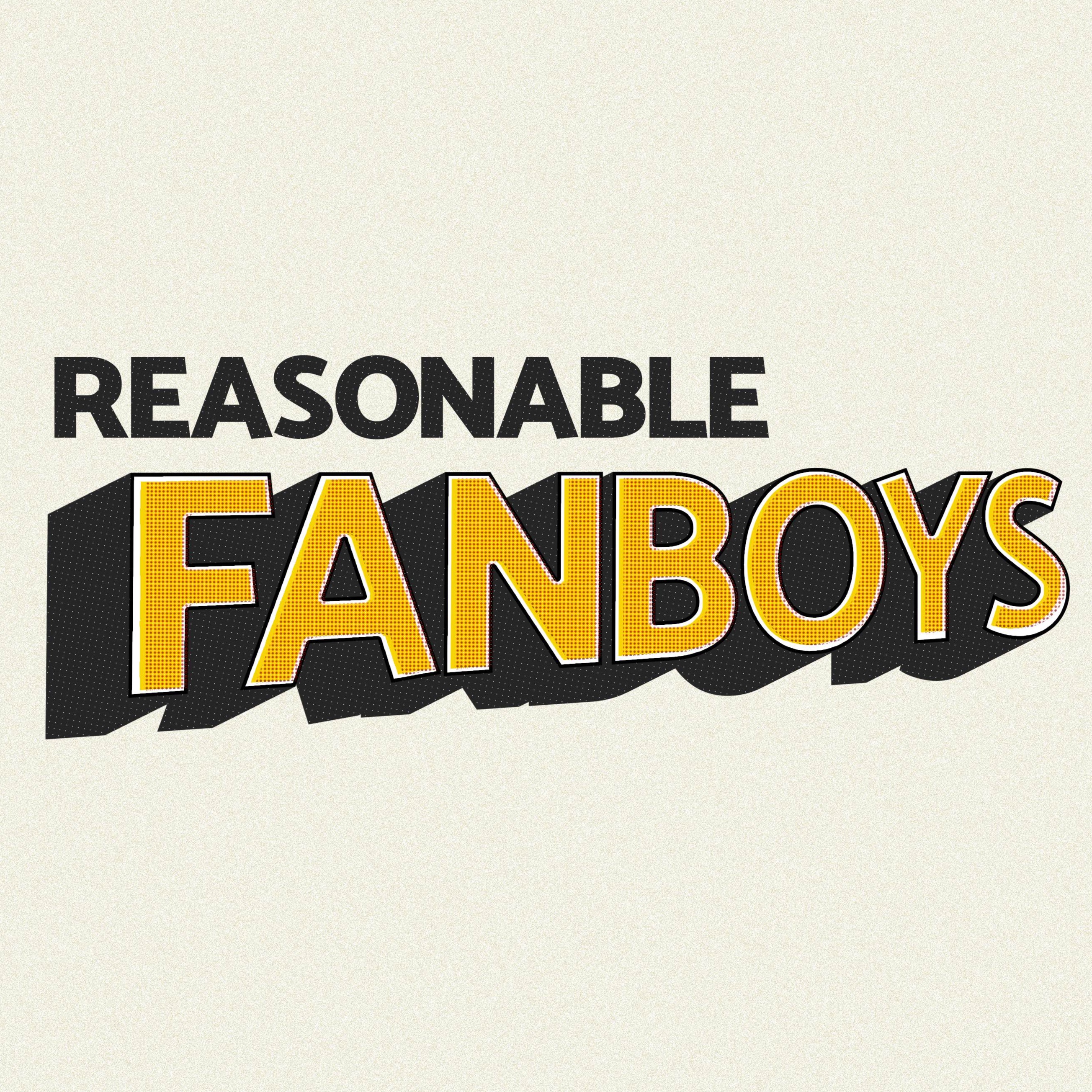Reasonable Fanboys