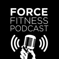 Force Fitness Podcast