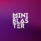 miniblaster