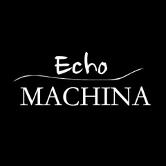 Echo Machina