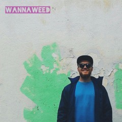 Wanna Weed (Loop Hostage)