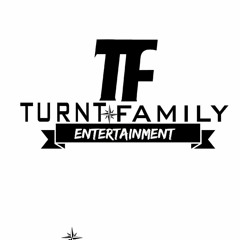 TURNT FAMILY ENT.