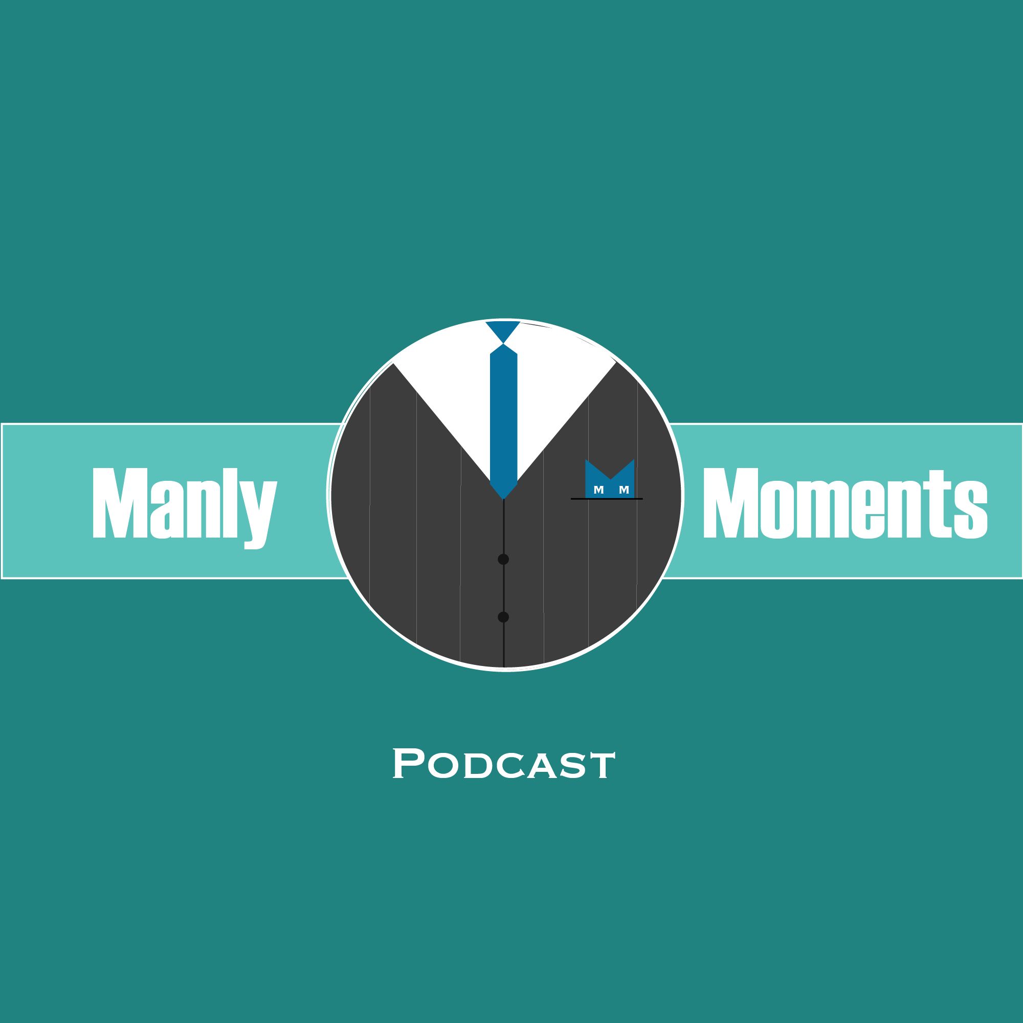 ManlyMomentsPodcast