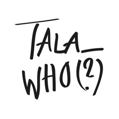 Tala_Who (?)