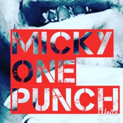 micky onepunch