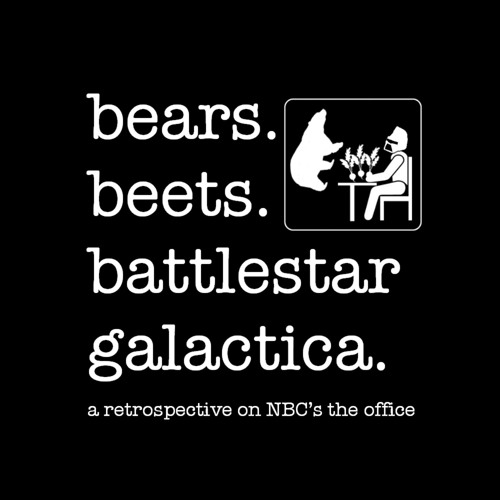 Stream Bears Beets Battlestar Galactica Listen to podcast episodes