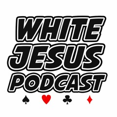 White Jesus Podcast
