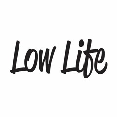 Low Life