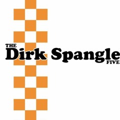 The Dirk Spangle Five