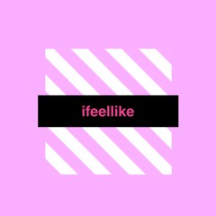 ifeellike