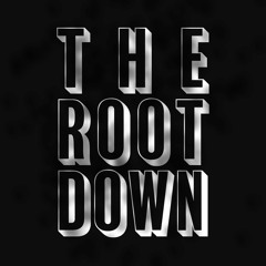 THE ROOT DOWN