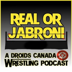 Real or Jabroni Podcast