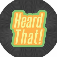 Heard That! Podcast